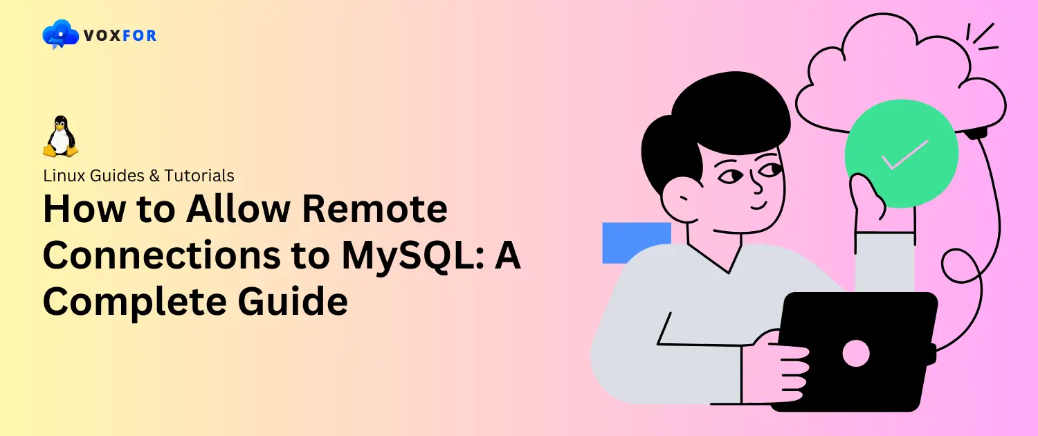 How to Allow Remote Connections to MySQL: A Complete Guide
