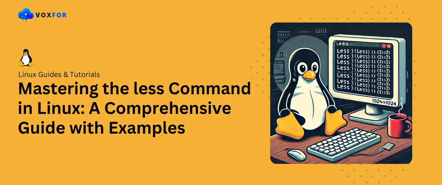 Mastering the less Command in Linux A Comprehensive Guide with Examples