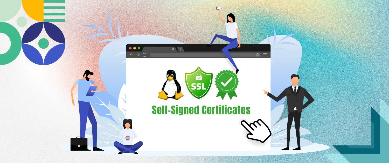 How to Create Self-Signed Certificates: A Comprehensive Guide