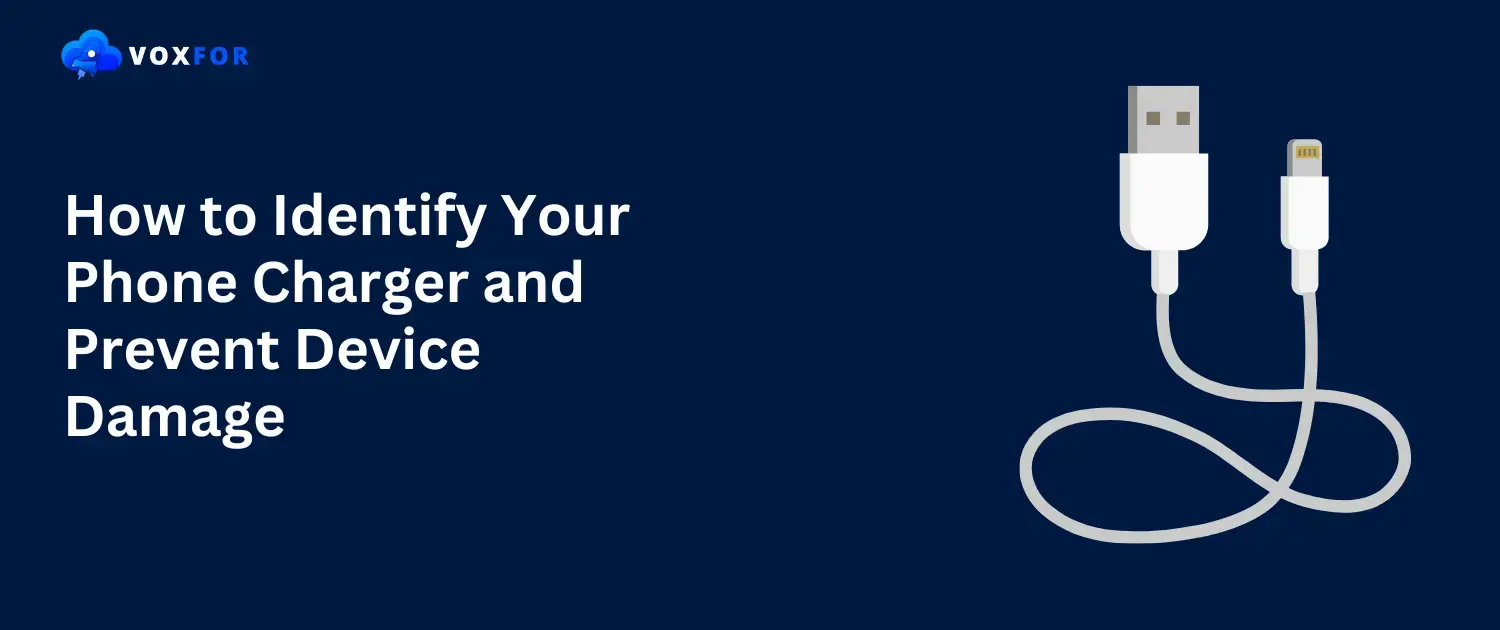 How to Identify Your Phone Charger and Prevent Device Damage