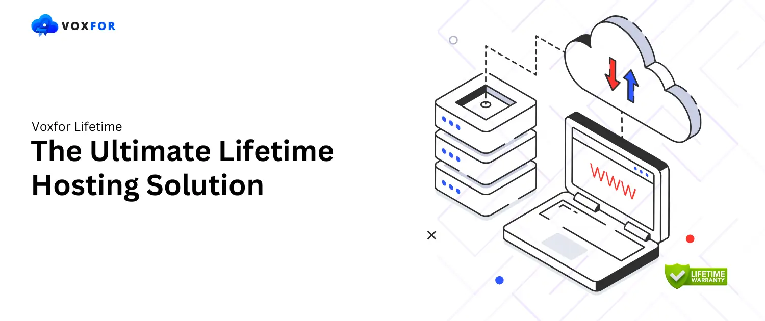 Voxfor Lifetime: The Ultimate Lifetime Hosting Solution