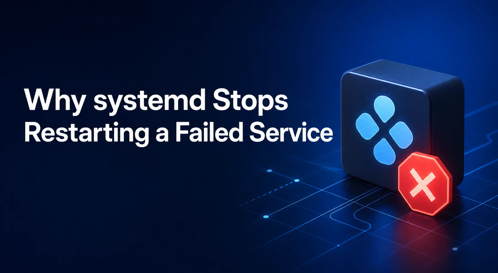 Why systemd Stops Restarting a Failed Service